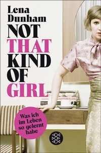 Abbildung von: Not That Kind of Girl - Fischer Taschenbuch