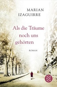 Abbildung von: Als die Träume noch uns gehörten - Fischer Taschenbuch