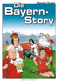 Abbildung von: Die Bayern-Story - Die Werkstatt
