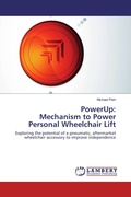 Cover: PowerUp: Mechanism to Power Personal Wheelchair Lift - LAP Lambert Academic Publishing