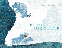 Enlarge image Cover: Die Fährte der Kinder - FISCHER Sauerländer