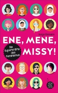 Cover: Ene, mene, Missy. Die Superkr&auml;fte des Feminismus - FISCHER Sauerl&auml;nder