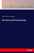 Cover: Die Reise nach Braunschweig - Hansebooks