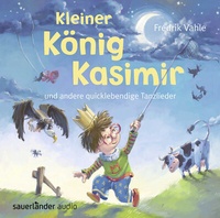 Abbildung von: Kleiner König Kasimir und andere quicklebendige Tanzlieder - Argon Sauerländer Audio