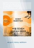 Cover: Wir sehen uns am Meer (DAISY Edition) - Argon