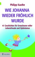 Cover: Wie Johanna wieder fr&ouml;hlich wurde - Goldegg Verlag GmbH