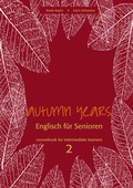 Cover: Autumn Years - Englisch f&uuml;r Senioren 2 - Intermediate Learners - Coursebook - bel Verlag & Sprachen