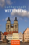 Cover: Lutherstadt Wittenberg - BuchVerlag Leipzig