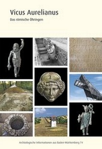 Enlarge image Cover: Vicus Aurelianus - Regierungspräsidium Stuttgart Landesamt für Denkmalpflege