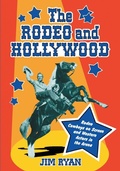 Cover: The Rodeo and Hollywood - McFarland & Co Inc