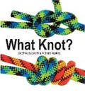 Cover: What Knot?: Volume 16 - Chartwell Books