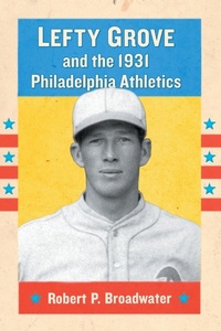 Abbildung von: Lefty Grove and the 1931 Philadelphia Athletics - McFarland & Co Inc