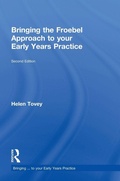 Cover: Bringing the Froebel Approach to your Early Years Practice - Routledge