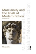 Cover: Masculinity and the Trials of Modern Fiction - Routledge