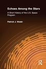 Cover: Echoes Among the Stars: A Short History of the U.S. Space Program - Routledge