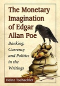 Cover: The Monetary Imagination of Edgar Allan Poe - McFarland & Co Inc