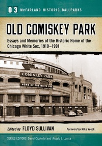 Abbildung von: Old Comiskey Park - McFarland & Co Inc