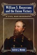Cover: William S. Rosecrans and the Union Victory - McFarland & Co Inc