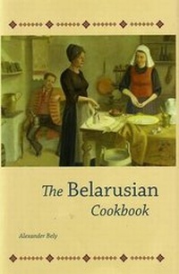 Abbildung von: Belarusian Cookbook - Hippocrene Books Inc.,U.S.