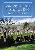 Cover: May Day Festivals in America, 1830 to the Present - McFarland & Co Inc