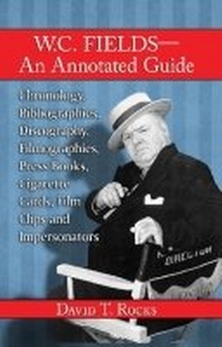 Abbildung von: W.C. Fields--An Annotated Guide - McFarland & Co Inc