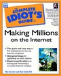 Cover: Complete Idiot's Guide to Making Millions on the Internet - Que Corporation,U.S.