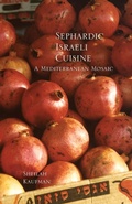 Cover: Sephardic Israeli Cuisine: A Mediterranean Mosaic - Hippocrene Books Inc.,U.S.