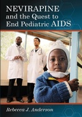 Cover: Nevirapine and the Quest to End Pediatric AIDS - McFarland & Co Inc