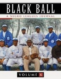 Abbildung von: Black Ball: A Negro Leagues Journal, Vol. 6 - McFarland & Co Inc