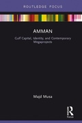 Cover: Amman: Gulf Capital, Identity, and Contemporary Megaprojects - Routledge