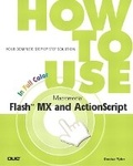 Cover: How to Use Macromedia Flash MX and ActionScript - Que Corporation,U.S.