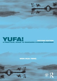 Enlarge image Cover: Yufa! A Practical Guide to Mandarin Chinese Grammar - Routledge