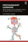 Cover: Posthumanist Learning - Routledge