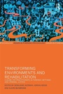 Cover: Transforming Environments and Rehabilitation - Routledge