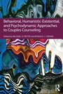 Cover: Behavioral, Humanistic-Existential, and Psychodynamic Approaches to Couples Counseling - Routledge