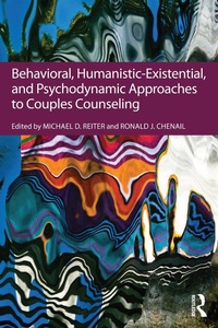 Enlarge image Cover: Behavioral, Humanistic-Existential, and Psychodynamic Approaches to Couples Counseling - Routledge