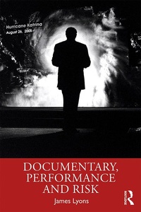 Enlarge image Cover: Documentary, Performance and Risk - Routledge