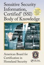 Cover: Sensitive Security Information, Certified (R) (SSI) Body of Knowledge - CRC Press