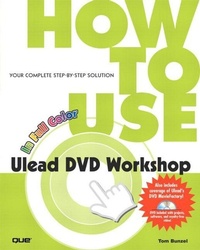 Abbildung von: How to Use Ulead DVD Workshop - Que Corporation,U.S.