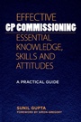 Cover: Effective GP Commissioning - Essential Knowledge, Skills and Attitudes - CRC Press