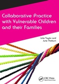 Cover: Collaborative Practice with Vulnerable Children and Their Families - Routledge