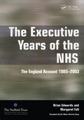 Cover: The Executive Years of the NHS - CRC Press
