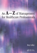 Cover: An A-Z of Management for Healthcare Professionals - CRC Press