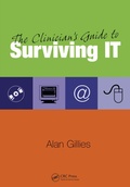 Cover: The Clinician's Guide to Surviving IT - CRC Press