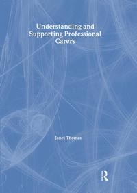 Abbildung von: Understanding and Supporting Professional Carers - Routledge