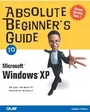 Cover: Absolute Beginner's Guide to Microsoft Windows XP - Que Corporation,U.S.