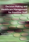 Cover: Decision Making and Healthcare Management for Frontline Staff - CRC Press