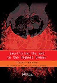Abbildung von: Sacrificing the WHO to the Highest Bidder - CRC Press