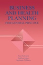 Cover: Business and Health Planning in General Practice - CRC Press