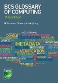Cover: BCS Glossary of Computing - BCS, The Chartered Institute for IT